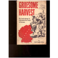 GRUESOME HARVEST: THE COSTLY ATTEMPT TO EXTERMINATE THE PEOPLE OF GERMANY