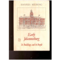 EARLY JOHANNESBURG: ITS BUILDINGS AND ITS PEOPLE *SIGNED*