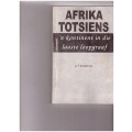 AFRIKA TOTSIENS: `N KONTINENT IN DDIE LAASTE LOOPGRAAF deur P.F. ERASMUS
