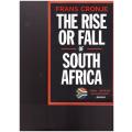 THE RISE AND FALL OF SOUTH AFRICA by FRANS CRONJE