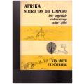 AFRIKA NOORD VAN DIE LIMPOPO, DIE IMPERIALE WEDERVARINGE SEDERT 1800