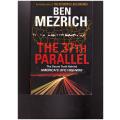 THE 37th PARALLEL, THE SECRET TRUTH BEHIND AMERICA`S UFO HIGHWAY by BEN MEZRICH