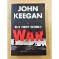 THE FIRST WORLD WAR - John Keegan