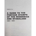 A guide to postage stamps of Rhodesia and Nyasaland 1888-1963 and post offices of Rhodesia and Zimba