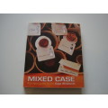 Mixed Case - A unique guide to the Cape winelands - Jean-Pierre Rossouw