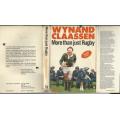 More than just Rugby - Wynand Claassen. Autobiography.
