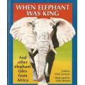When Elephant was King - Nick Greaves.
