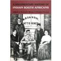 A Documentary History of Indian South Africans. Ed: Bhana & Pachai.