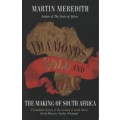 Diamonds, Gold and War - Martin Meredith. The Making of South Africa.