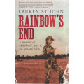 Rainbow`s End: A Memoir of Childhood, War and an African Farm. Rhodesiana.