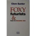 Clem Sunter: Foxy Futurists and how to become one. Signed on the title page.