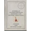 Noordkaap Jagtersvereniging. Jaggids 1995 Hunting Guide. Bilingual.
