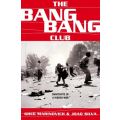 The Bang Bang Club.  Condition: As new.