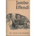 Jambo Effendi - Iain Graham. Seven Years with The King`s African Rifles.