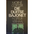 Die Duitse Bajonet - Morne Coetzer. `n Speurverhaal.