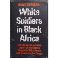 White Soldiers in Black Africa - Hans Germani. Mike Hoare.