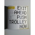 Exit Ahead Push Trolley Now: Warren Siebrits