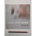 Carol-anne Gainer: Drawn