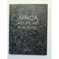 Africa, assume art position!
