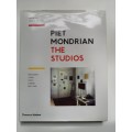 Piet Mondrian: The Studios: Amsterdam, Laren, Paris, London, New York (Thames and Hudson)