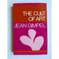 The Cult of Art by Jean Gimpel