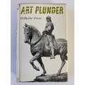 Art plunder: The fate of works of art in war,revolution and peace by Wilhelm Treue