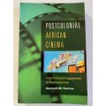 Postcolonial African Cinema: From Political Engagement to Postmodernism by Kenneth W. Harrow