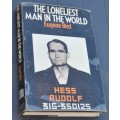 RUDOLF HESS THE LONELIEST MAN IN THE WORLD Top work on the longest detained political prisoner ever