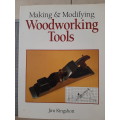Making & Modifying WOODWORKING TOOLS