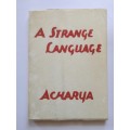 A Strange Language by Pundit Acharya