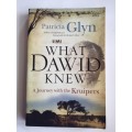 What Dawid knew: A Journey with the Kruipers by Patricia Glyn SIGNED