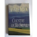 Country of My Skull by Antjie Krog SIGNED BY AUTHOR