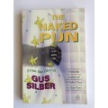 The Naked Pun: From The Files Of Gus Silber by Gus Silber