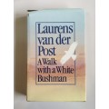 A Walk with a White Bushman by Laurens van der Post