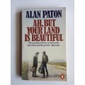 Ah, but your land is beautiful by Alan Paton