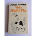 Vets Might Fly by James Herriot FIRST EDITION