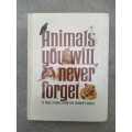 Animals You Will Never Forget by Reader`s Digest