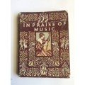In Praise of Music: An Anthology for Friends by John Palmer