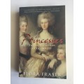 Princesses: The Six Daughters of George III by Flora Fraser