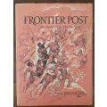 Frontier Post: The Story of Grahamstown - Written and illustrated by Joy Collier.