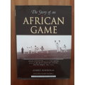 The Story of an African Game : Black Cricketers and the Unmasking of one of Cricket's Greatest Myths