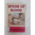 R50 SALE! Spoor of Blood - Alan Cattrick