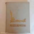 Peter Behrens - Sein Werk von 1909 bis zur Gegenwart