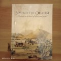 Beyond the Orange : Pioneers in a Land of Thirst and Peril. The Bassingthwaighte Story
