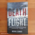 Death Flight: Apartheid`s Secret Doctrine of Disappearance - Michael Schmidt