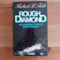 Rough Diamond - The incredible story of Barney Barnato ( A Novel)  Robert L. Fish
