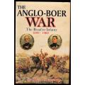 The Anglo-Boer War - The Road to Infamy 1899-1900 by Owen Coetzer