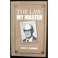 THE LAW - MY MASTER Reminiscences of and Attorney by Harry H. Hermans