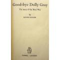 Good-Bye Dolly Gray by Rayne Kruger - first edition 1959
