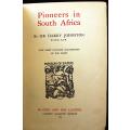 PIONEERS IN SOUTH AFRICA  by Sir Harry Johnston (1914)